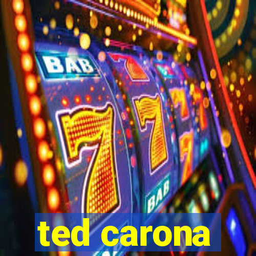 ted carona